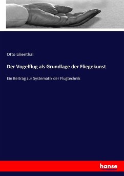Der Vogelflug als Grundlage der Fliegekunst - Lilienthal, Otto;Lilienthal, Gustav;Burndy Library, donor. DSI