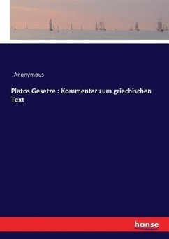 Platos Gesetze : Kommentar zum griechischen Text