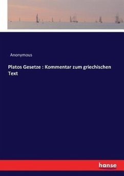 Platos Gesetze : Kommentar zum griechischen Text - Anonym