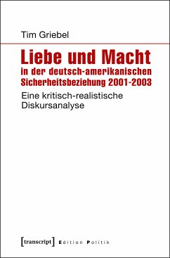 Liebe und Macht in der deutsch-amerikanischen Sicherheitsbeziehung 2001-2003 (eBook, PDF) - Griebel, Tim