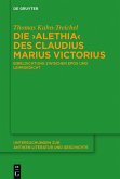 Die &quote;Alethia&quote; des Claudius Marius Victorius (eBook, ePUB)