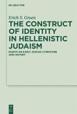 The Construct of Identity in Hellenistic Judaism (eBook, ePUB) The Construct of Identity in Hellenistic Judaism (eBook, ePUB)