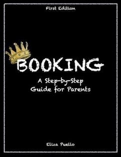 Booking: A Step-by-Step Guide for Parents (eBook, ePUB) - Puello, Eliza