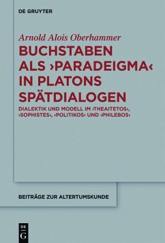 Buchstaben als paradeigma in Platons Spätdialogen (eBook, ePUB) - Oberhammer, Arnold Alois