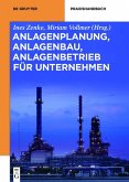 Anlagenplanung, Anlagenbau, Anlagenbetrieb für Unternehmen (eBook, PDF)