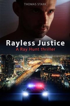 Rayless Justice (eBook, ePUB) - Stark, Thomas Rayless Justice (eBook, ePUB) - Stark, Thomas