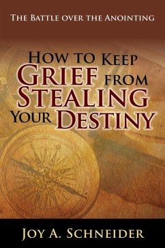 Cover How to Keep Grief from Stealing Your Destiny (eBook, ePUB)