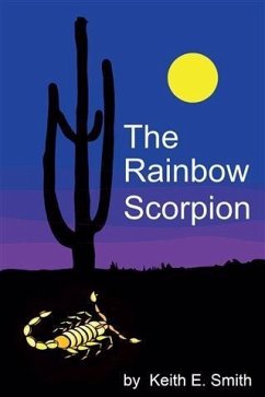 Rainbow Scorpion (eBook, ePUB) - Smith, Keith Rainbow Scorpion (eBook, ePUB) - Smith, Keith