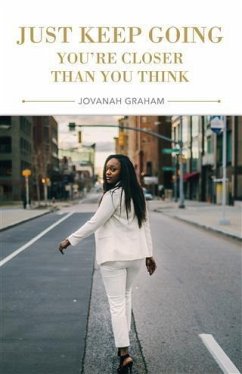 Cover Just Keep Going, You're Closer Than You Think (eBook, ePUB)