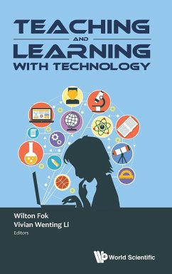 TEACHING AND LEARNING WITH TECHNOLOGY - Wilton Fok & Vivian Wenting Li