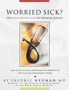 Worried Sick? the Exaggerated Fear of Physical Illness - Neuman, Fredric