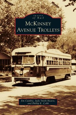 McKinney Avenue Trolleys - Cumbie, Jim; Hearst, Judy Smith; Cobb, Phillip E.