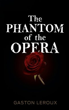 The Phantom of the Opera - Leroux, Gaston