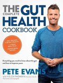 The Complete Gut Health Cookbook: Everything You Need to Know about the Gut and How to Improve Yours