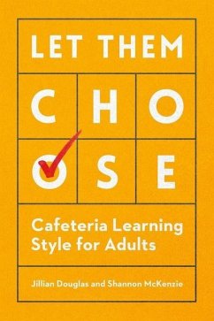 Let Them Choose: Cafeteria Learning Style for Adults - Douglas, Jillian; McKenzie, Shannon