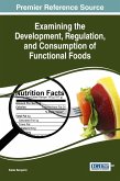 Examining the Development, Regulation, and Consumption of Functional Foods