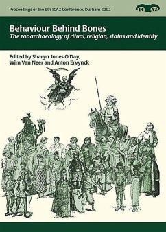 Behaviour Behind Bones: The Zooarchaeology of Ritual, Religion, Status and Identity - Jones O'Day, Sharyn; Neer, Wim van; Ervynck, Anton