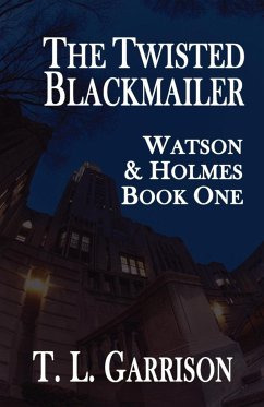 The Twisted Blackmailer - Watson and Holmes Book 1 - Garrison, Tammy