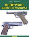 Em39 Military Pistols: Handguns of the Two World Wars