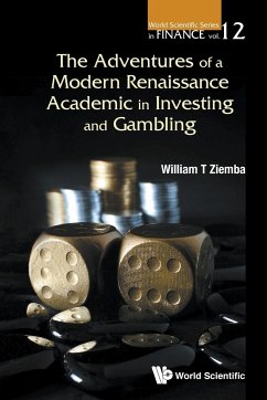 ADVENTURES MODERN RENAISSANCE ACADEMIC IN INVEST & GAMBLING - William T Ziemba