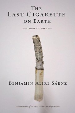 The Last Cigarette on Earth - Sáenz, Benjamin Alire
