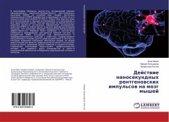 Dejstwie nanosekundnyh rentgenowskih impul'sow na mozg myshej - Kereya, Anna;Bol'shakov, Mihail;Rostov, Vladislav