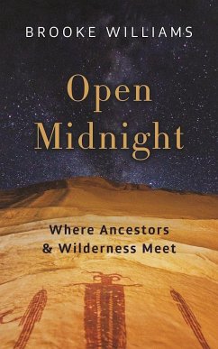 Open Midnight: Where Ancestors and Wilderness Meet - Williams, Brooke