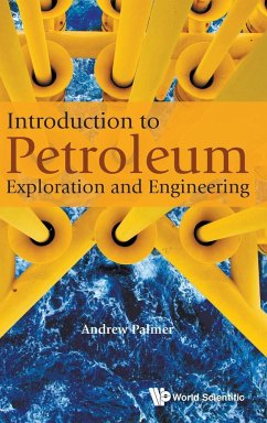 Introduction to Petroleum Exploration and Engineering - Palmer, Andrew Clennel