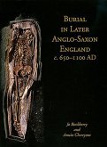 Burial in Later Anglo-Saxon England, C.650-1100 Ad