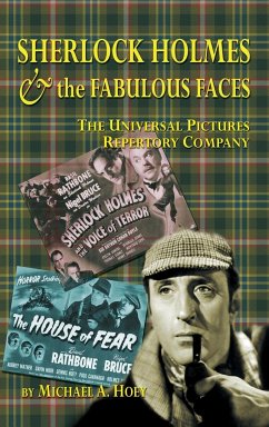 Sherlock Holmes & the FabulousFaces - The Universal Pictures Repertory Company (hardback) - Hoey, Michael A.