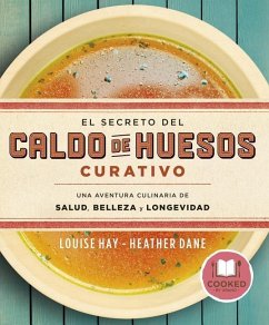 Secreto del Caldo de Huesos Curativo, El - Hay, Louise L.