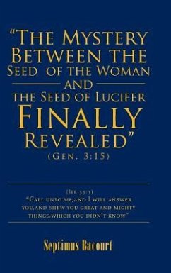 &quote;The Mystery Between the Seed of the Woman and the Seed of Lucifer, Finally Revealed&quote;