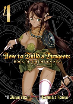How to Build a Dungeon: Book of the Demon King Vol. 4 - Yakan, Warau