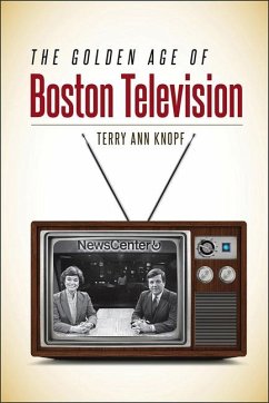 The Golden Age of Boston Television - Knopf, Terry Ann