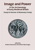 Image and Power in the Archaeology of Early Medieval Britain: Essays in Honour of Rosemary Cramp