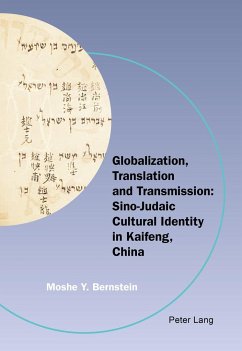 Globalization, Translation and Transmission: Sino-Judaic Cultural Identity in Kaifeng, China - Bernstein, Moshe Y.