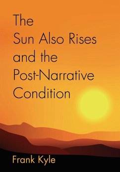 The Sun Also Rises And the Post-Narrative Condition - Kyle, Frank