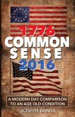 1776 - Commonsense - 2016: A Modern Day Comparison to an Age Old Condition