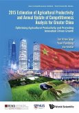 2015 Estimation of Agricultural Productivity and Annual Update of Competitiveness Analysis for Greater China: Optimising Agricultural Productivity and Promoting Innovation Driven Growth