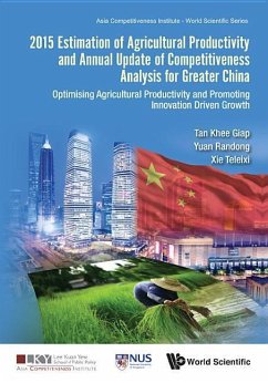 2015 Estimation of Agricultural Productivity and Annual Update of Competitiveness Analysis for Greater China: Optimising Agricultural Productivity and Promoting Innovation Driven Growth - Tan, Khee Giap; Yuan, Randong; Xie, Teleixi