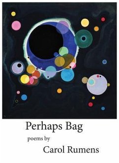 Perhaps Bag: Poems - Rumens, Carol