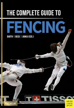 The Complete Guide to Fencing - Barth, Berndt;Janka, Claus;Beck, Emil