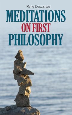 Meditations on First Philosophy - Descartes, Rene