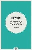 Yavasladikca Cogaliyorum - Montaigne