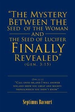 &quote;The Mystery Between the Seed of the Woman and the Seed of Lucifer, Finally Revealed&quote;