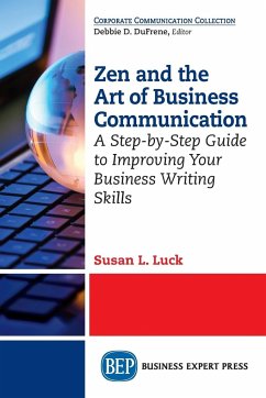 Zen and the Art of Business Communication - Luck, Susan L.