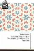 Classical Sets and their Extensions in Non-Classical Topology
