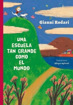 Una Escuela Tan Grande Como El Mundo - Rodari, Gianni