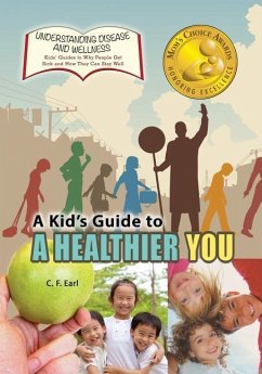 A Kid's Guide to a Healthier You - Earl, C. F.