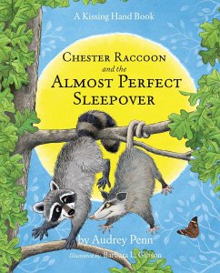 Chester Raccoon and the Almost Perfect Sleepover - Penn, Audrey